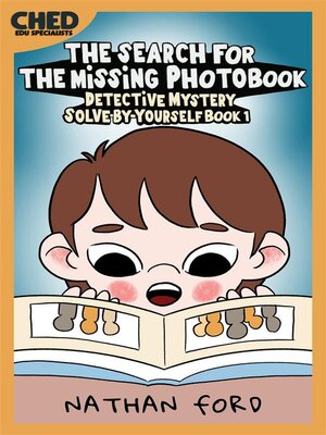 cover image of The Search for the Missing Photobook (Detective Mystery Solve-By-Yourself Book 1)(Full Length Chapter Books for Kids Ages 6-12) (Includes Children Educational Worksheets)
